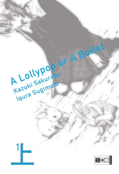 A Lollipop or A Bullet - Bd. 01