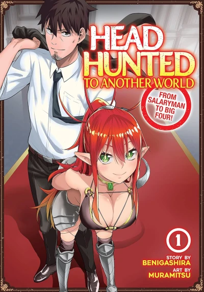 Headhunted to Another World: From Salaryman to Big Four! - Vol. 01 [eBook]