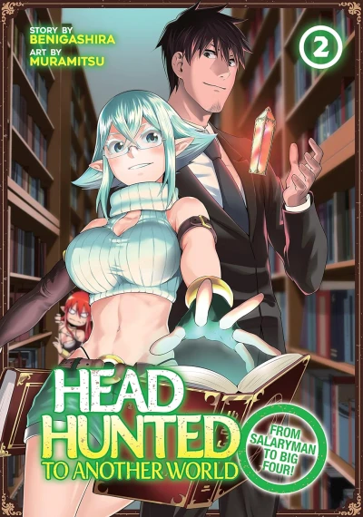 Headhunted to Another World: From Salaryman to Big Four! - Vol. 02 [eBook]
