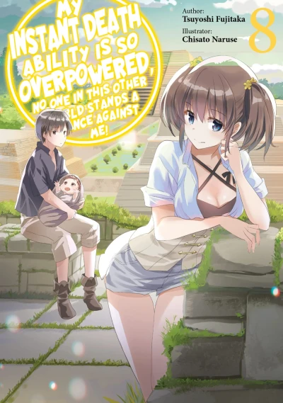 My Instant Death Ability Is So Overpowered, No One in This Other World Stands a Chance against Me! - Vol. 08 [eBook]