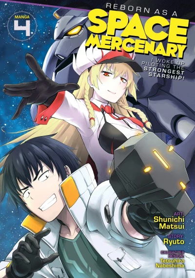 Reborn as a Space Mercenary: I Woke Up Piloting the Strongest Starship! - Vol. 04