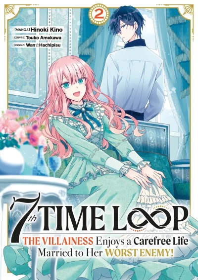 7th Time Loop : The Villainess Enjoys a Carefree Life Married to Her Worst Enemy ! - T. 02