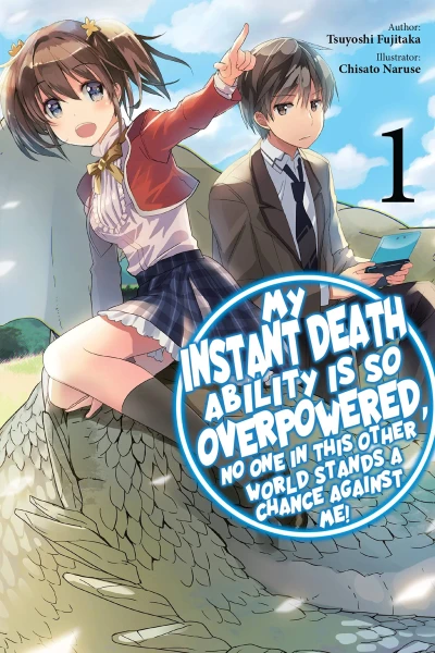 My Instant Death Ability Is So Overpowered, No One in This Other World Stands a Chance against Me! - Vol. 01