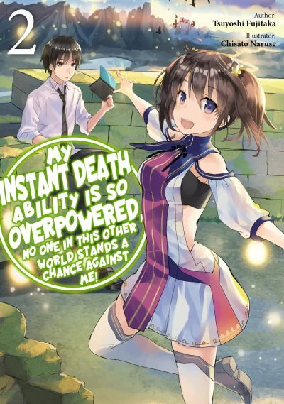 My Instant Death Ability Is So Overpowered, No One in This Other World Stands a Chance against Me! - Vol. 02