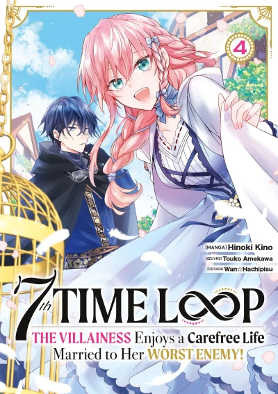 7th Time Loop : The Villainess Enjoys a Carefree Life Married to Her Worst Enemy ! - T. 04