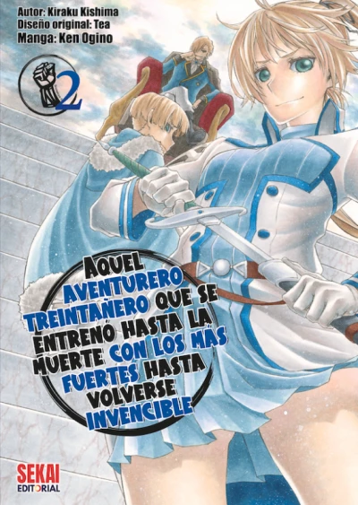 Aquel aventurero treintañero que se entrenó hasta la muerte con los más fuertes hasta volverse invencible - T. 02