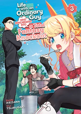 Life with an Ordinary Guy Who Reincarnated into a Total Fantasy Knockout - Vol. 03