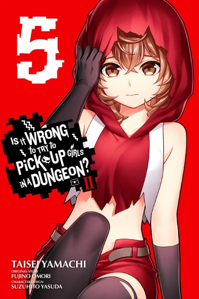 Is It Wrong to Try to Pick Up Girls in a Dungeon? II - Vol. 05