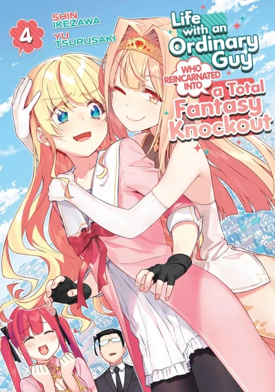 Life with an Ordinary Guy Who Reincarnated into a Total Fantasy Knockout - Vol. 04 [eBook]