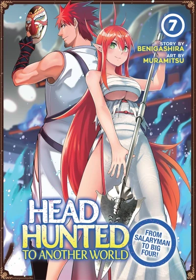 Headhunted to Another World: From Salaryman to Big Four! - Vol. 07 [eBook]