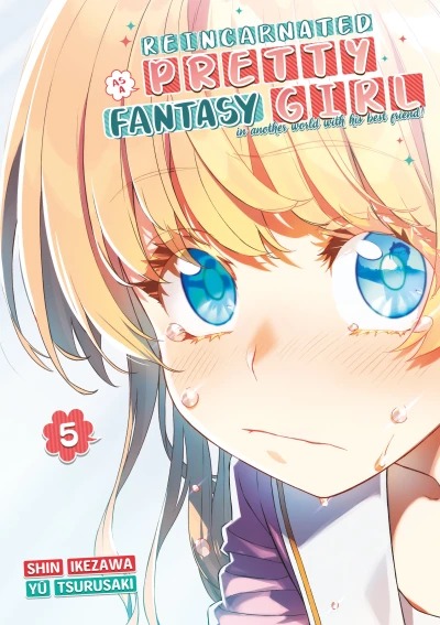 Reincarnated as a Pretty Fantasy Girl in Another World with His Best Friend ! - T. 05