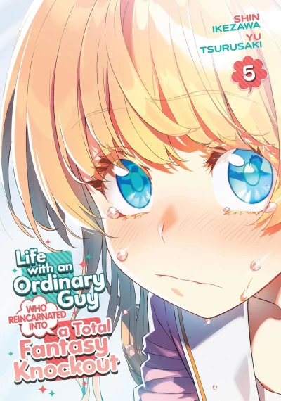Life with an Ordinary Guy Who Reincarnated into a Total Fantasy Knockout - Vol. 05