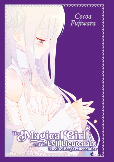 The Magical Girl and the Evil Lieutenant Used to Be Archenemies - Memorial Edition