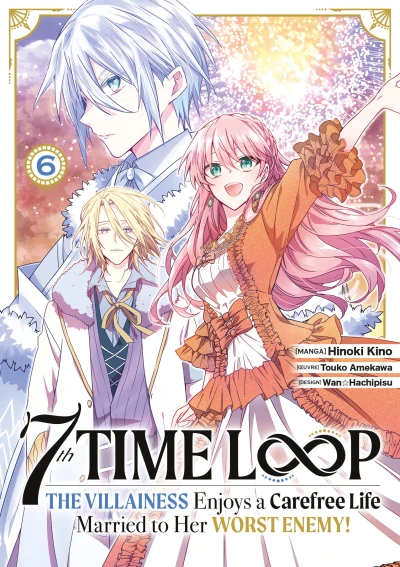 7th Time Loop : The Villainess Enjoys a Carefree Life Married to Her Worst Enemy ! - T. 06