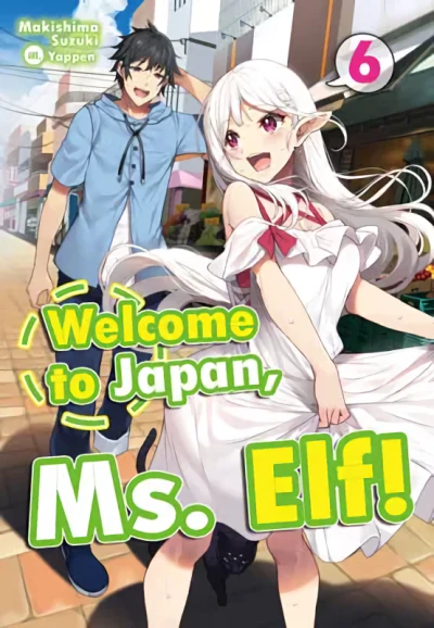 Welcome to Japan, Ms. Elf! - Vol. 06 [eBook]