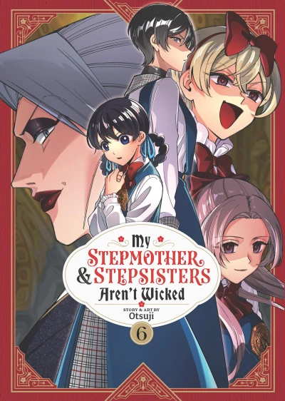 My Stepmother and Stepsisters Aren’t Wicked - Vol. 06 [eBook]