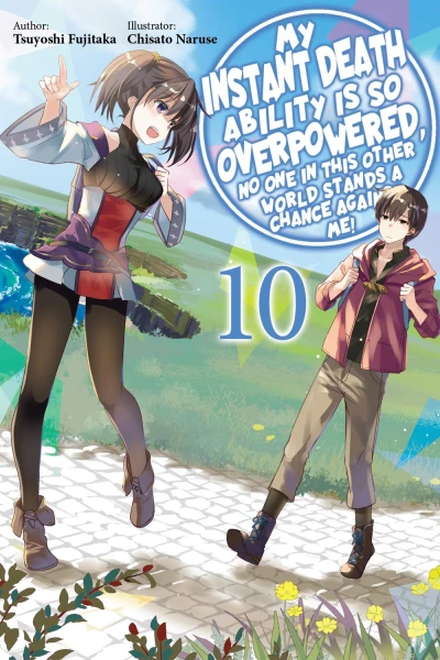 My Instant Death Ability Is So Overpowered, No One in This Other World Stands a Chance against Me! - Vol. 10