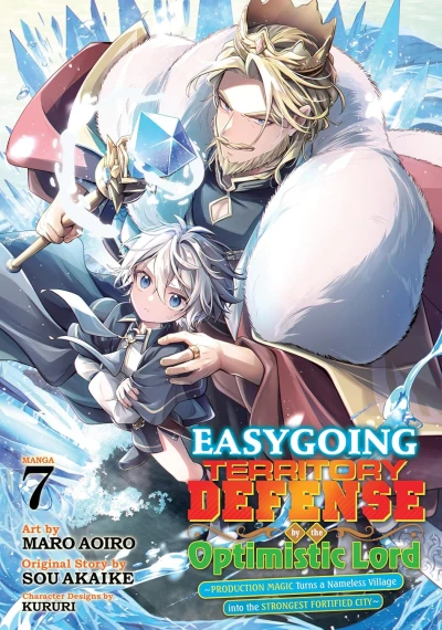 Easygoing Territory Defense by the Optimistic Lord: Production Magic Turns a Nameless Village into the Strongest Fortified City - Vol. 07