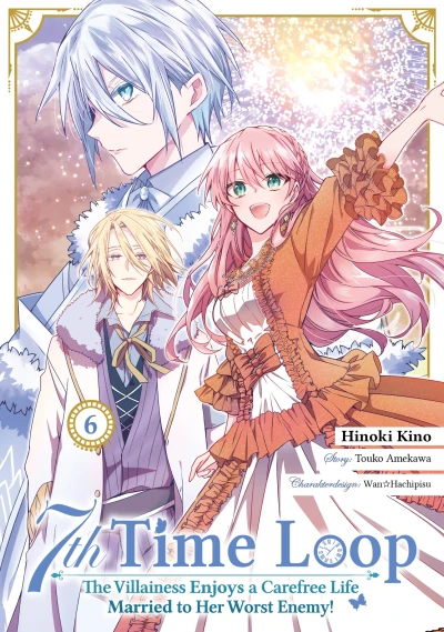 7th Time Loop: The Villainess Enjoys a Carefree Life Married to Her Worst Enemy! - Bd. 06 [eBook]