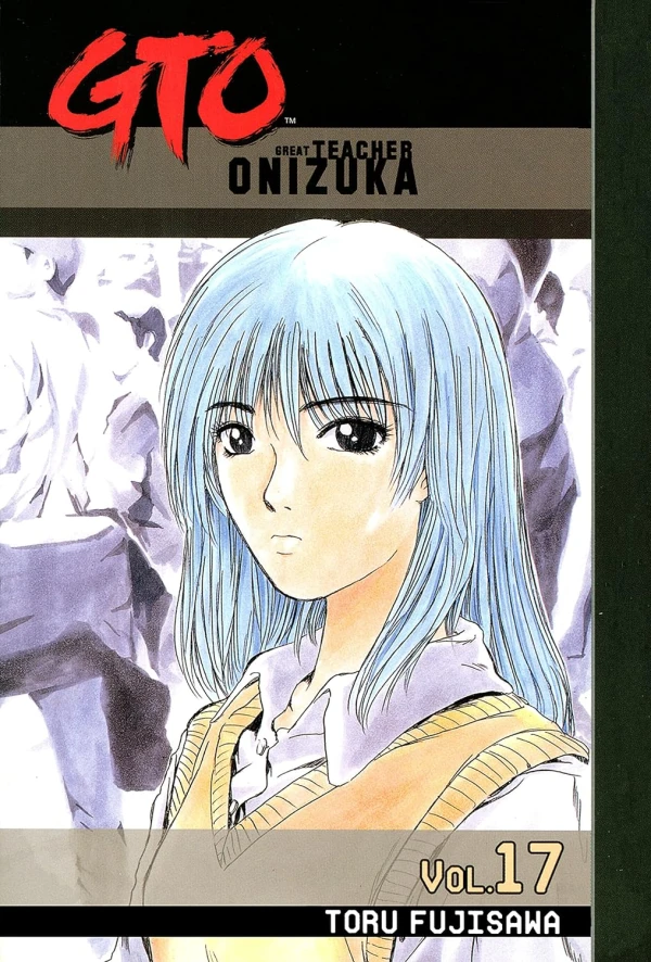 GTO: Great Teacher Onizuka - Vol. 17