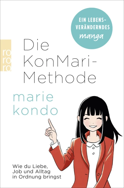 Die KonMari-Methode: Wie du Liebe, Job und Alltag in Ordnung bringst