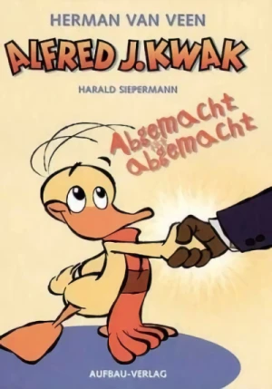 Alfred J. Kwak - Abgemacht ist abgemacht