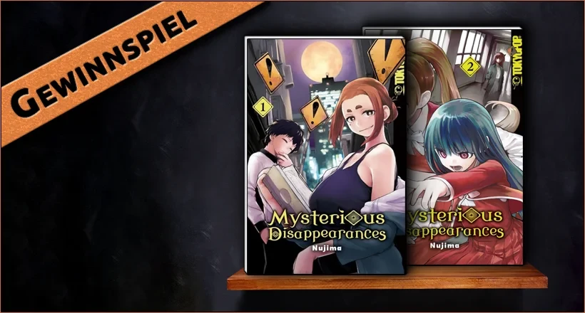 Nouvelles: Manga-Gewinnspiel: „Mysterious Disappearances“ – UPDATE