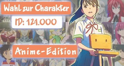 Enquête: [Anime-Edition] Wer soll Charakter Nummer 121.000 werden?